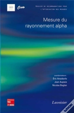 Capa do artigo Mesure Du Rayonnement Alpha (Dossier De Recommandations Pour L'Optimisation Des Mesures) : Dossier De Recommandations Pour L'Optimisation Des Mesures