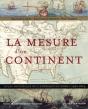 Mesure D'Un Continent ; Atlas Historique De L'Amérique Du Nord, 1492-1814 - Preview