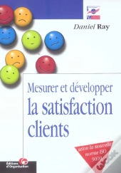 Mesurer Et Développer La Satisfaction Des Clients
