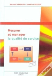 Mesurer Et Manager La Qualite De Service (Édition 2004)