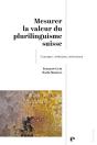 Mesurer La Valeur Du Plurilinguisme Suisse : Concepts, Méthodes, Estimations - Preview