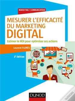 Capa do artigo Mesurer L'Efficacité Du Marketing Digital ; Estimer Le Roi Pour Optimiser Ses Actions (2e Édition)