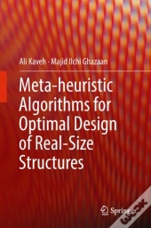 Meta-Heuristic Algorithms For Optimal Design Of Real-Size Structures