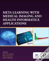 Meta Learning With Medical Imaging And Health Informatics Applications