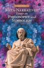 Meta-Narratives: Essays On Philosophy And Symbolism - Preview