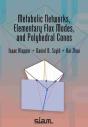 Metabolic Networks, Elementary Flux Modes, And Polyhedral Cones - Preview