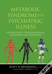 Capa do artigo Metabolic Syndrome And Psychiatric Illness: Interactions, Pathophysiology, Assessment And Treatment