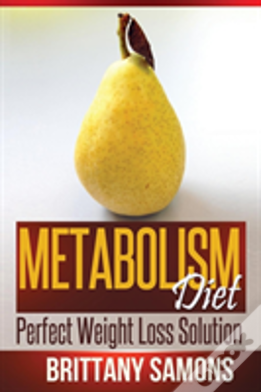Metabolism Diet: Perfect Weight Loss Solution