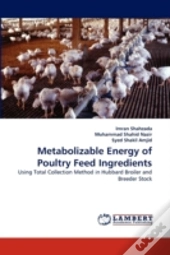 Metabolizable Energy Of Poultry Feed Ingredients