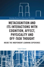 Capa do artigo Metacognition And Its Interactions With Cognition, Affect, Physicality And Off-Task Thought