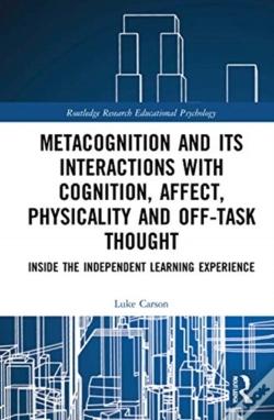 Capa do artigo Metacognition And Its Interactions With Cognition, Affect, Physicality And Off-Task Thought
