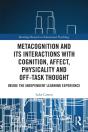 Metacognition And Its Interactions With Cognition, Affect, Physicality And Off-Task Thought - Preview
