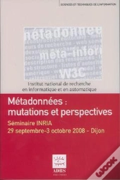 Metadonnees Mutations Et Perspectives Seminaire Inria Dijon 29 Septembre 3 Octobre 2008 Coll Science