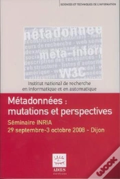 Capa do artigo Metadonnees Mutations Et Perspectives Seminaire Inria Dijon 29 Septembre 3 Octobre 2008 Coll Science