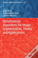 Metaheuristic Algorithms For Image Segmentation: Theory And Applications
