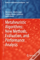 Metaheuristic Algorithms: New Methods, Evaluation, And Performance Analysis