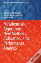 Metaheuristic Algorithms: New Methods, Evaluation, And Performance Analysis