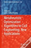 Metaheuristic Optimization Algorithms In Civil Engineering: New Applications