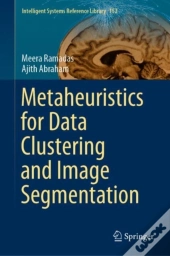 Metaheuristics For Data Clustering And Image Segmentation