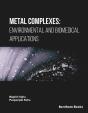 Metal Complexes: Environmental And Biomedical Applications - Preview