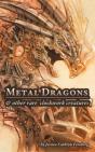 Metal Dragons & Other Rare Clockwork Creatures - Preview