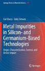 Metal Impurities In Silicon- And Germanium-Based Technologies - Preview