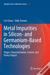 Metal Impurities In Silicon- And Germanium-Based Technologies