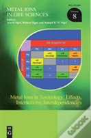 Metal Ions In Toxicology: Effects, Interactions, Interdependencies