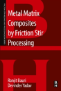 Metal Matrix Composites By Friction Stir Processing - Preview