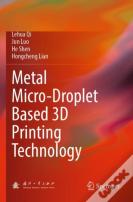 Metal Micro-Droplet Based 3d Printing Technology