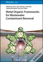 Metal Organic Frameworks For Wastewater Contaminant Removal