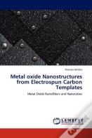 Metal Oxide Nanostructures From Electrospun Carbon Templates