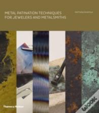 Metal Patination Techniques For Jewelers And Metalsmiths