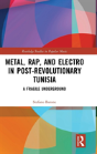 Metal, Rap, And Electro In Post-Revolutionary Tunisia - Preview