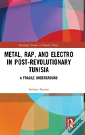 Metal, Rap, And Electro In Post-Revolutionary Tunisia