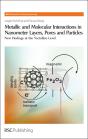 Metallic And Molecular Interactions In Nanometer Layers, Pores And Particles - Preview