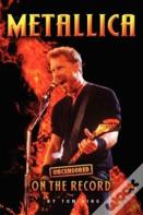 Metallica - Uncensored On The Record