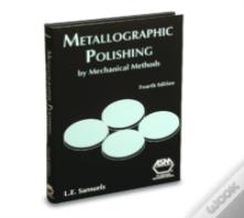 Metallographic Polishing By Mechanical Methods