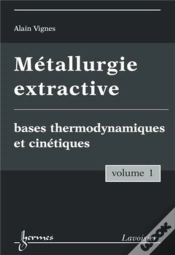 Capa do artigo Métallurgie Extractive Tome 1 ; Bases Thermodynamiques Et Cinétiques