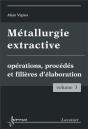 Métallurgie Extractive Tome 3 ; Opérations Procédés Et Filières D'Élaboration - Preview