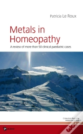 Metals In Homeopathy ; A Review Of More Than 50 Clinical Paediatric Cases
