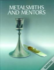 Metalsmiths And Mentors