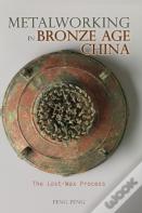 Metalworking In Bronze Age China