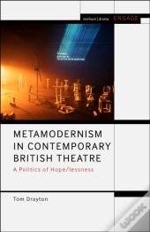 Metamodernism In Contemporary British Theatre