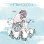 Metamorfish - Preview