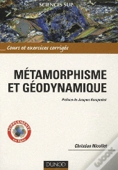 Métamorphisme Et Géodynamique ; Cours Et Exercices Corrigés