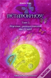 Metamorphose-Tome 3-Regression : Pourquoi Remonter Dans Le Passe ?