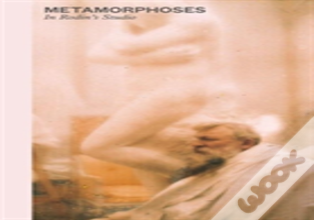 Metamorphoses - In Rodin'S Studio