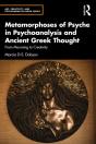 Metamorphoses Of Psyche In Psychoanalysis And Ancient Greek Thought - Preview
