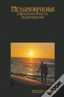 Metamorphosis: A Beginning Guide To Transformation